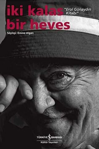 İki Kalas Bir Heves - Erol Günaydın Kitabı