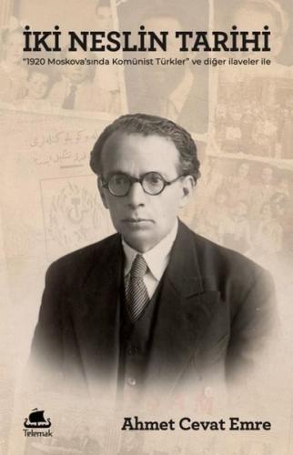 İki Neslin Tarihi - 1920 Moskovası'nda Komünist Türkler ve Diğer İlave