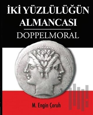 İki Yüzlülüğün Almancası Doppelmoral