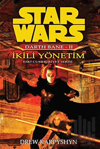 İkili Yönetim - Star Wars Darth Bane 2 Eski Cumhuriyet Serisi