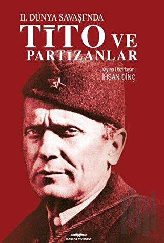 İkinci Dünya Savaşı’nda Tito ve Partizanlar