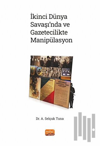 İkinci Dünya Savaşı’nda ve Gazetecilikte Manipülasyon