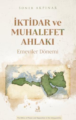 İktidar ve Muhalefet Ahlakı: Emeviler Dönemi | Kitap Ambarı