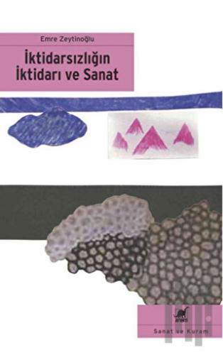 İktidarsızlığın İktidarı ve Sanat | Kitap Ambarı