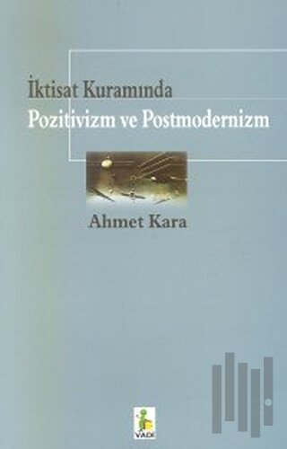 İktisat Kuramında Pozitivizm ve Postmodernizm