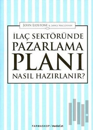 İlaç Sektöründe Pazarlama Planı Nasıl Hazırlanır?