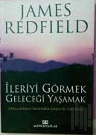 İleriyi Görmek Geleceği Yaşamak