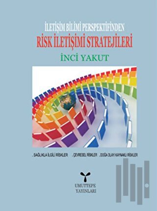 İletişim Bilimi Perspektifinden Risk İletişimi Stratejileri