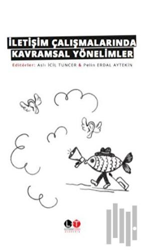 İletişim Çalışmalarında Kavramsal Yönelimler