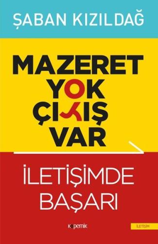 Mazeret Yok Çıkış Var: İletişimde Başarı | Kitap Ambarı