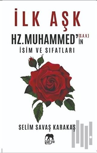İlk Aşk Hz. Muhammed’in (S.A.V.) İsim ve Sıfatları