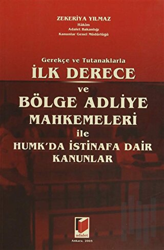 İlk Derece ve Bölge Adliye Mahkemeleri ile HUMK’da İstinafa Dair Kanunlar