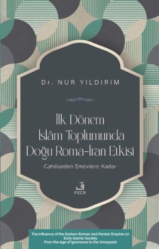 İlk Dönem İslam Toplumunda Doğu Roma - İran Etkisi