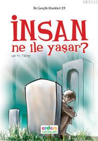 İlk Gençlik Klasikleri 29 - İnsan Ne ile Yaşar? | Kitap Ambarı