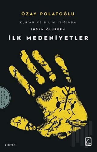 İlk Medeniyetler - Kur'an ve Bilim Işığında İnsan Olurken 2 | Kitap Am