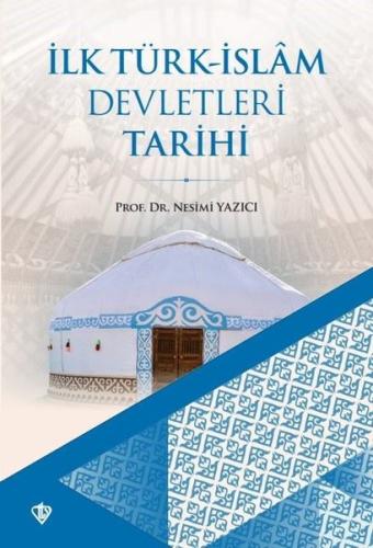 İlk Türk - İslam Devletleri Tarihi