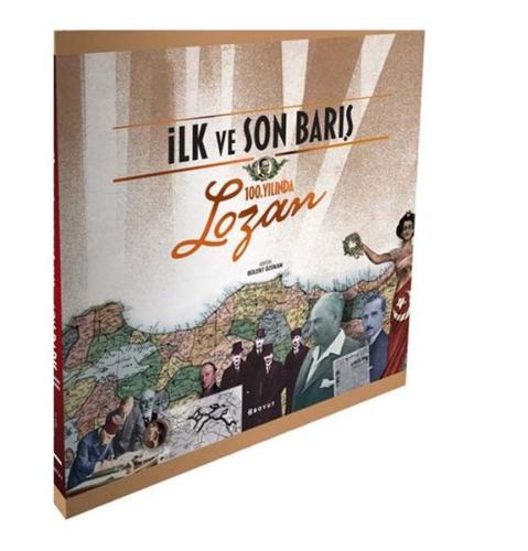 İlk ve Son Barış 100.Yılında Lozan (Ciltli)
