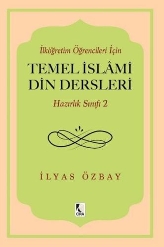 İlköğretim Öğrencileri İçin Temel İslami Din Dersleri - Hazırlık Sınıf