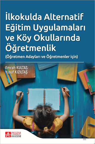 İlkokulda Alternatif Eğitim Uygulamaları ve Köy Okullarında Öğretmenlik