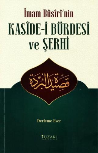 İmam Busiri'nin Kaside-i Bürdesi ve Şerhi (Derleme Eser) | Kitap Ambar