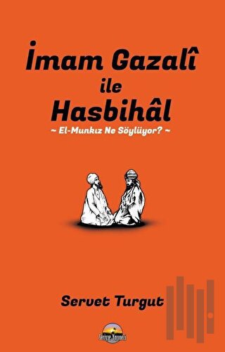 İmam Gazali ile Hasbihal: El-Munkız Ne Söylüyor? | Kitap Ambarı