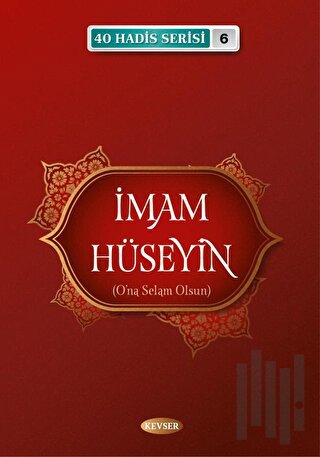 İmam Hüseyin (A.S) (40 Hadis Serisi 6)