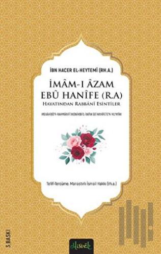 İmam-ı Azam Ebu Hanife (r.a.) Hayatından Rabbani Esintiler