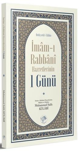 İmam-I Rabbani Hazretlerinin 1 Günü