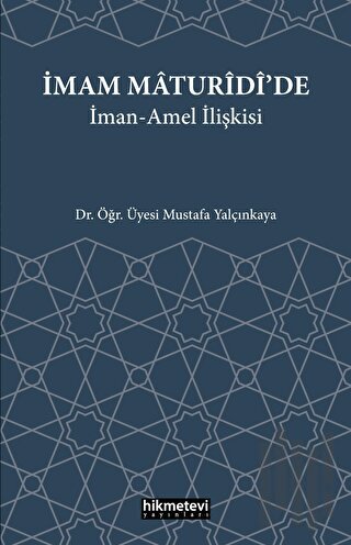 İmam Maturidi'de İman Amel İlişkisi