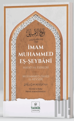 İmam Muhammed Eş-Şeybani - Hayatı ve Eserleri