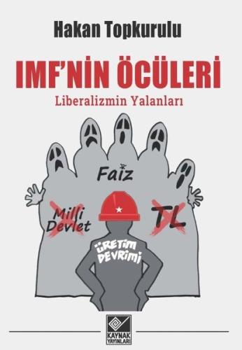 IMF'nin Öcüleri: Liberalizmin Yalanları