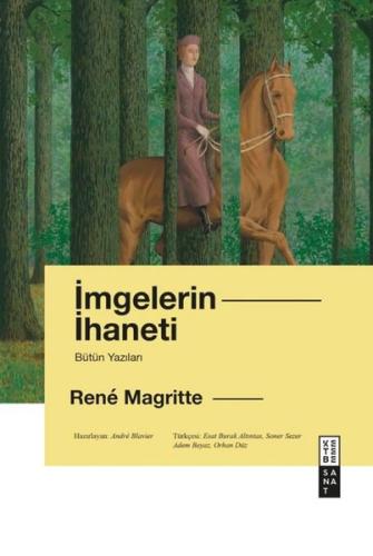 İmgelerin İhaneti - Bütün Yazıları (Ciltli)