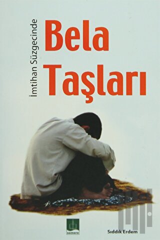 İmtihan Süzgecinde Bela Taşları