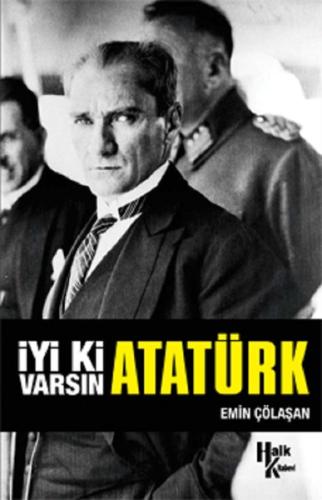 İyi ki Varsın Atatürk (İmzalı) | Kitap Ambarı