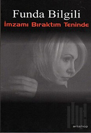 İmzamı Bıraktım Teninde