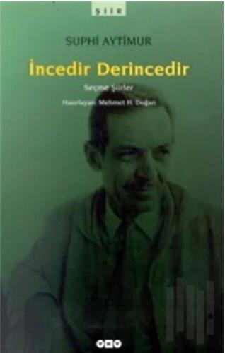 İncedir Derincedir Seçme Şiirler (1941-1968?)