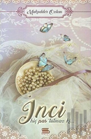 İnci Hiç Pas Tutmaz Ki...