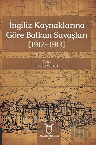 İngiliz Kaynaklarına Göre Balkan Savaşları
