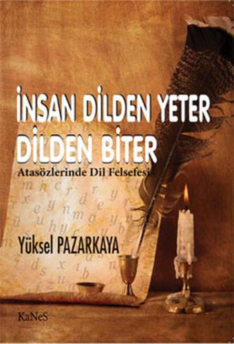 İnsan Dilden Yeter Dilden Biter - Atasözlerinde Dil Felsefesi