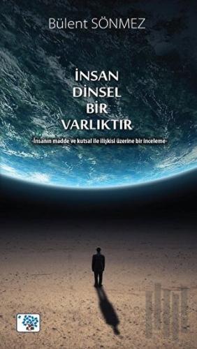 İnsan Dinsel Bir Varlıktır