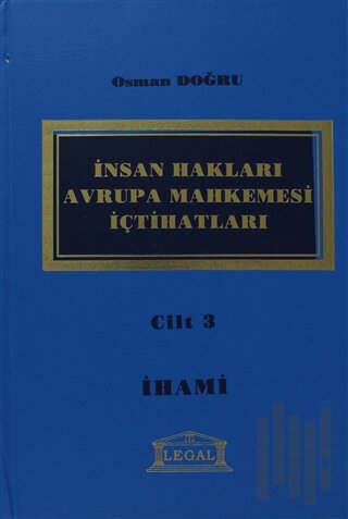 İnsan Hakları Avrupa Mahkemesi İçtihatları Cilt: 3 (Ciltli)