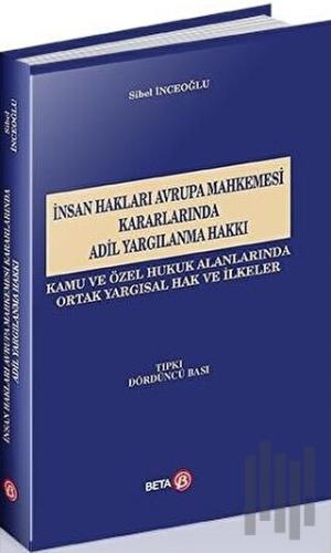 İnsan Hakları Avrupa Mahkemesi Kararlarında Adil Yargılanma Hakkı