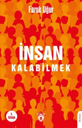 İnsan Kalabilmek - 1.Kitap