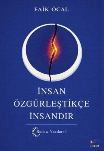İnsan Özgürleştikçe İnsandır - Rudaw Yazıları 1