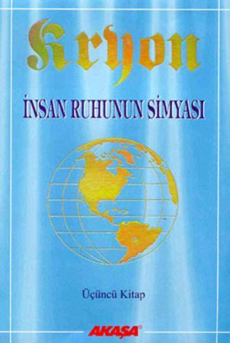 İnsan Ruhunun Simyası - Kryon-3 | Kitap Ambarı