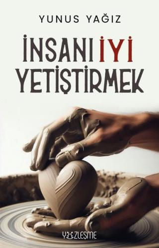 İnsanı İyi Yetiştirmek