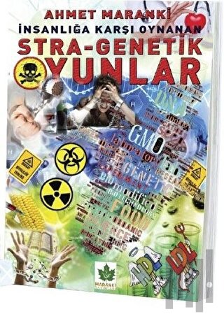 İnsanlığa Karşı Oynanan Stra-genetik Oyunlar