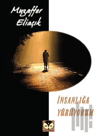 İnsanlığa Yürüyorum