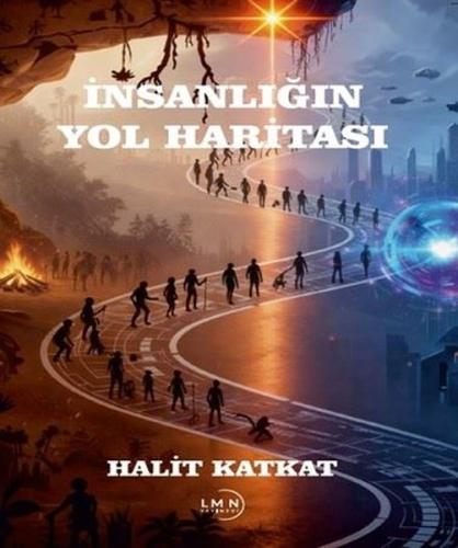 İnsanlığın Yol Haritası | Kitap Ambarı