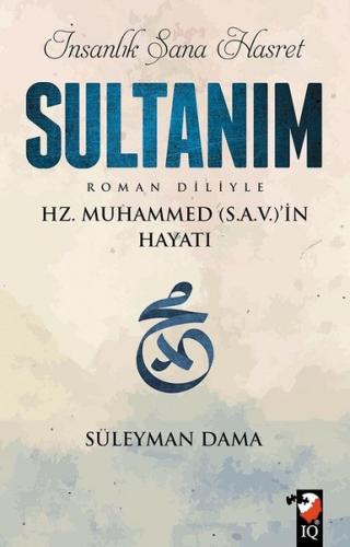 İnsanlık Sana Hasret Sultanım | Kitap Ambarı